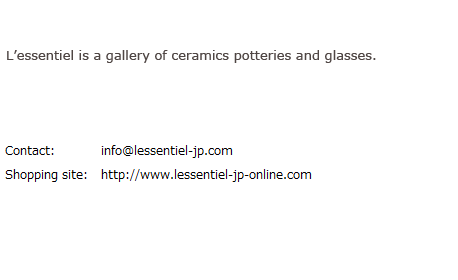 L’essentiel is a gallery of ceramics and glasses.